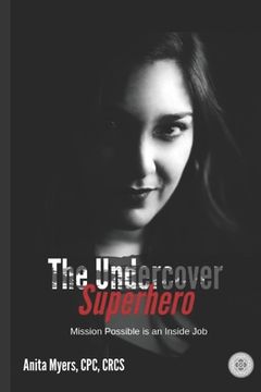 portada The Undercover Superhero: Mission Possible is an Inside Job (en Inglés)