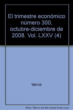 portada el trimestre económico número 300, octubre-diciembre de 2008. vol. lxxv (4)