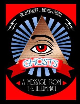 portada Ghosts: A Message from the Illuminati (en Inglés)