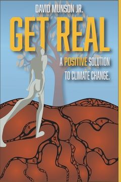 portada Get Real: A Positive Solution to Climate Change (en Inglés)