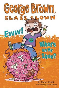portada Eww! What's on my Shoe? #11 (George Brown, Class Clown) 