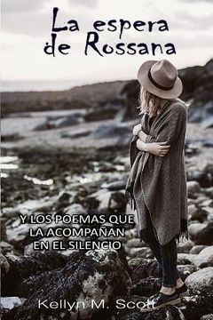 portada La Espera de Rossana: Y Los Poemas Que La Acompañan En El Silencio