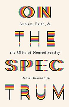 portada On the Spectrum: Autism, Faith, and the Gifts of Neurodiversity (en Inglés)