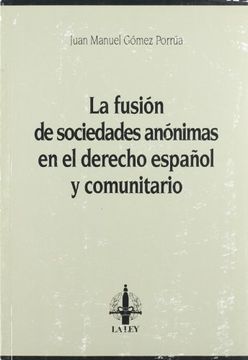 portada La fusion de sociedades anonimas en el derecho español y comunitario (in Spanish)