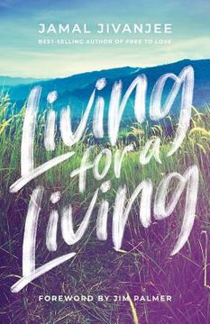 portada Living for a Living: Moving from a Mindset of Survival to an Economy of Love (en Inglés)