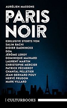 portada Aurélien Massons Paris Noir: Storys. Zwölf Exklusive Geschichten der Besten Pariser Noir-Autoren (en Alemán)