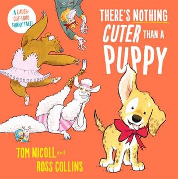 portada There's Nothing Cuter Than a Puppy: A Laugh-Out-Loud Funny Tale