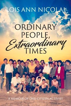 portada Ordinary People, Extraordinary Times; A Memoir of one Citizen Activist (1)