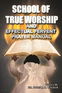 portada School of True Worship and Effectual Fervent Prayer Manual