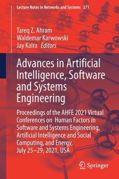 portada Advances in Artificial Intelligence, Software and Systems Engineering: Proceedings of the Ahfe 2021 Virtual Conferences on Human Factors in Software a (en Inglés)