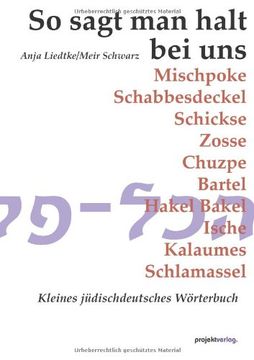 portada So sagt man halt bei uns: Kleines jüdischdeutsches Wörterbuch (en Alemán)