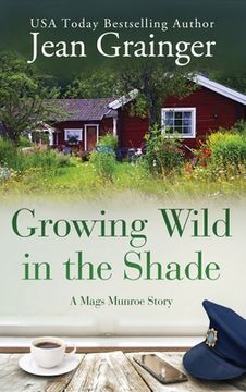 portada Growing Wild in the Shade: A Mags Munroe Story (en Inglés)
