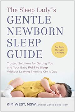 portada The Sleep Lady (R)'s Gentle Newborn Sleep Guide: Trusted Solutions for Getting you and Your Baby Fast to Sleep Without Leaving Them to cry it out (Paperback) (in English)
