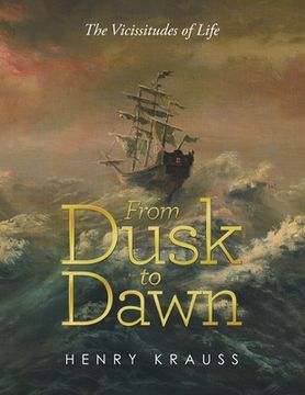 portada From Dusk to Dawn: The Vicissitudes of Life