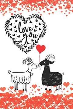 portada Love You: Romantic Not Card for Goat Lovers | Valentine Present | Loved one | Friend Co-Worker (Romantic Journals and Coloring Books for Adults and Kids) (en Inglés)