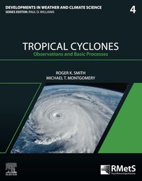 portada Tropical Cyclones: Observations and Basic Processes (Volume 4) (Developments in Weather and Climate Science, Volume 4) (en Inglés)