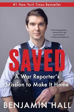 portada Saved: A war Reporter's Mission to Make it Home (en Inglés)