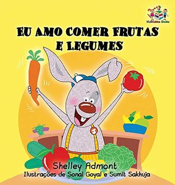 portada I Love to eat Fruits and Vegetables: Portuguese Language Children'S Book (Portuguese Bedtime Collection) (en Portugués)