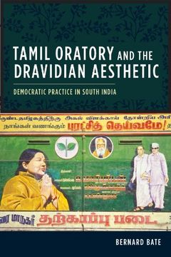 portada Tamil Oratory and the Dravidian Aesthetic: Democratic Practice in South India (Cultures of History) 