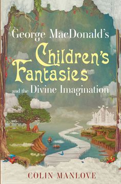 portada George MacDonald's Children's Fantasies and the Divine Imagination (en Inglés)