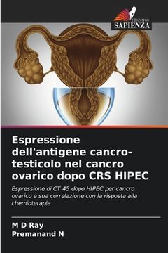 portada Espressione dell'antigene cancro-testicolo nel cancro ovarico dopo CRS HIPEC (en Italiano)