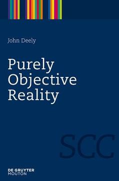 portada Purely Objective Reality (Semiotics, Communication and Cognition [Scc]) (en Inglés)