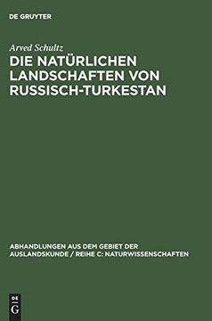 portada Die Natürlichen Landschaften von Russisch-Turkestan (Abhandlungen aus dem Gebiet der Auslandskunde (en Alemán)
