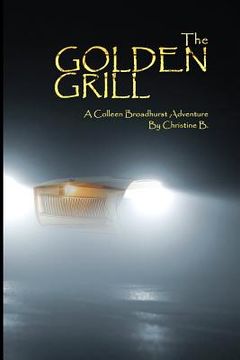 portada The Golden Grill: A Colleen Broadhurst Adventure (en Inglés)