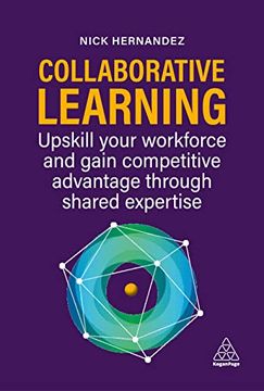 portada Collaborative Learning: Upskill Your Workforce and Gain Competitive Advantage Through Shared Expertise (en Inglés)
