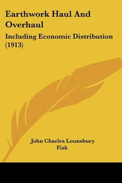 portada earthwork haul and overhaul: including economic distribution (1913)