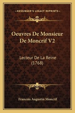 portada Oeuvres De Monsieur De Moncrif V2: Lecteur De La Reine (1768) (in French)