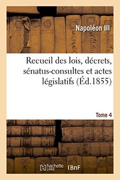 portada Recueil des lois, décrets, sénatus-consultes et actes législatifs. Tome 4 (Sciences sociales)