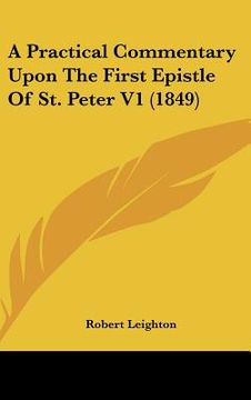 portada a practical commentary upon the first epistle of st. peter v1 (1849) (en Inglés)