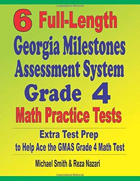 portada 6 Full-Length Georgia Milestones Assessment System Grade 4 Math Practice Tests: Extra Test Prep to Help ace the Gmas Grade 4 Math Test (en Inglés)