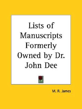 portada lists of manuscripts formerly owned by dr. john dee (in English)