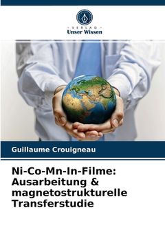 portada Ni-Co-Mn-In-Filme: Ausarbeitung & magnetostrukturelle Transferstudie (en Alemán)