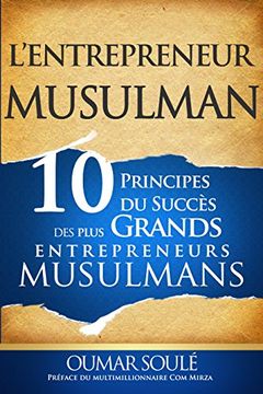 portada L'Entrepreneur Musulman: 10 Principes du Succès des Plus Grands Entrepreneurs Musulmans