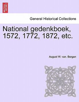 portada National Gedenkboek, 1572, 1772, 1872, Etc. (en Latin)
