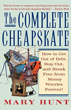 portada The Complete Cheapskate: How to get out of Debt, Stay Out, and Break Free From Money Worries Forever (Debt-Proof Living (Paperback)) 