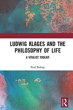 portada Ludwig Klages and the Philosophy of Life: A Vitalist Toolkit