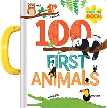 portada 100 First Animals: A Carry Along Book (in English)