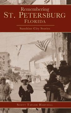 portada Remembering St. Petersburg, Florida: Sunshine City Stories (in English)