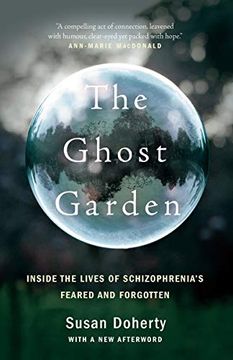 portada The Ghost Garden: Inside the Lives of Schizophrenia's Feared and Forgotten