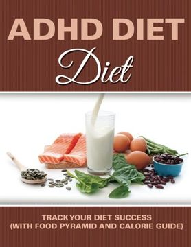 portada ADHD Diet: Track Your Diet Success (with Food Pyramid and Calorie Guide)