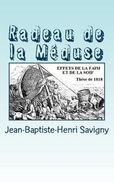 portada Radeau de la Méduse: Observations Sur Les Effets de la Faim Et de la Soif (en Francés)