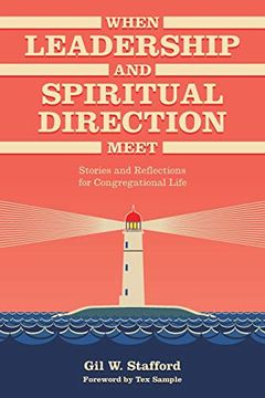 portada When Leadership and Spiritual Direction Meet: Stories and Reflections for Congregational Life 