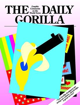 portada The Daily Gorilla: Graphic Comments on the World News (en Inglés)