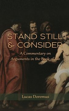 portada Stand Still and Consider: A Commentary on Arguments in the Book of Job (in English)