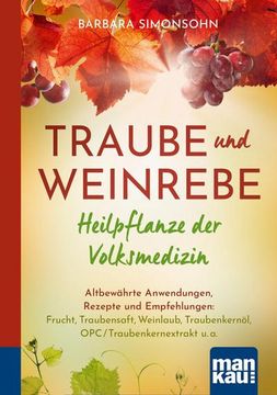 portada Traube und Weinrebe - Heilpflanze der Volksmedizin (en Alemán)