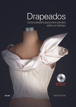 portada Drapeados: Curso Completo Para Crear Prendas Sobre un Maniquí (in Spanish)